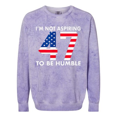 IM Not Aspiring To Be Humble Kamala Harris 47 Colorblast Crewneck Sweatshirt