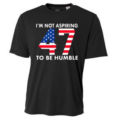 IM Not Aspiring To Be Humble Kamala Harris 47 Cooling Performance Crew T-Shirt