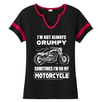 IM Not Always Grumpy Sometimes IM On My Motorcycle Ladies Halftime Notch Neck Tee