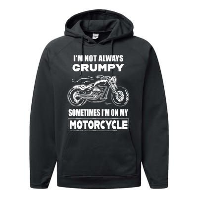 IM Not Always Grumpy Sometimes IM On My Motorcycle Performance Fleece Hoodie