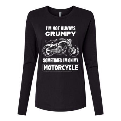 IM Not Always Grumpy Sometimes IM On My Motorcycle Womens Cotton Relaxed Long Sleeve T-Shirt