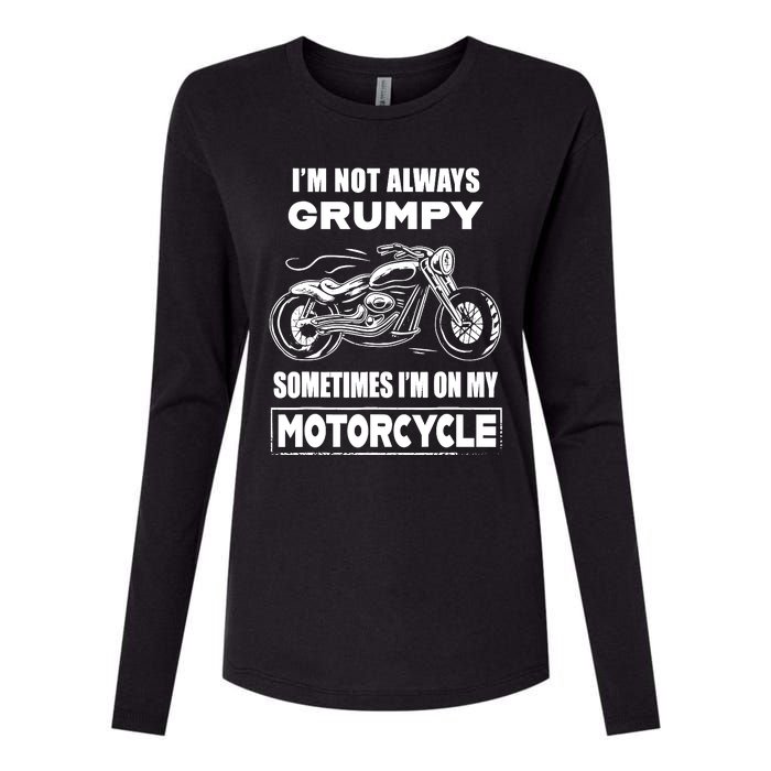 IM Not Always Grumpy Sometimes IM On My Motorcycle Womens Cotton Relaxed Long Sleeve T-Shirt