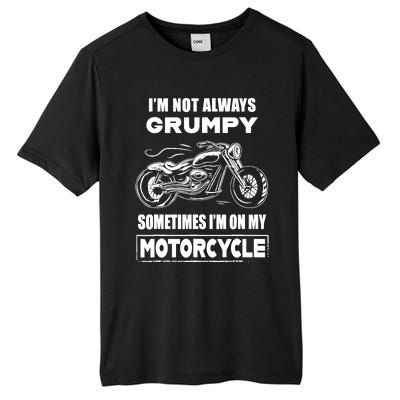 IM Not Always Grumpy Sometimes IM On My Motorcycle Tall Fusion ChromaSoft Performance T-Shirt