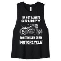 IM Not Always Grumpy Sometimes IM On My Motorcycle Women's Racerback Cropped Tank