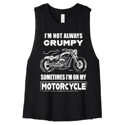 IM Not Always Grumpy Sometimes IM On My Motorcycle Women's Racerback Cropped Tank