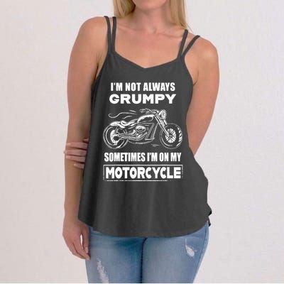 IM Not Always Grumpy Sometimes IM On My Motorcycle Women's Strappy Tank