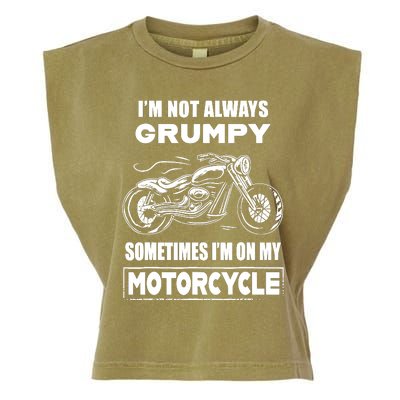 IM Not Always Grumpy Sometimes IM On My Motorcycle Garment-Dyed Women's Muscle Tee