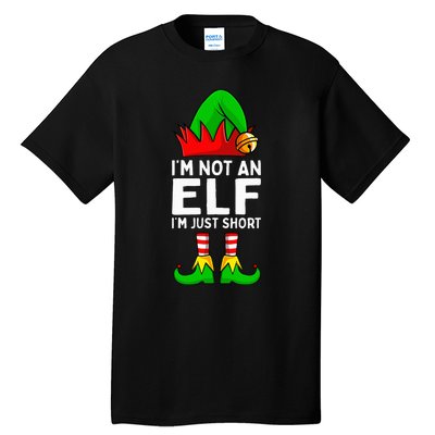 I'm Not An Elf Im Just Short Funny Christmas  Tall T-Shirt