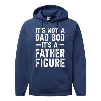 Its Not A Dad Bod Its A Father Figure Funny Gift Performance Fleece Hoodie