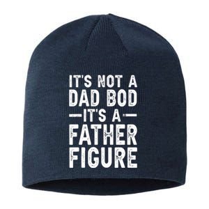 Its Not A Dad Bod Its A Father Figure Funny Gift Sustainable Beanie