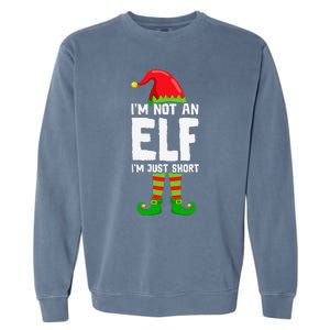 IM Not An Elf IM Just Short Merry Christmas Elf Xmas Funny Garment-Dyed Sweatshirt