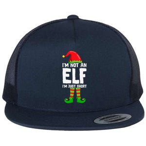 IM Not An Elf IM Just Short Merry Christmas Elf Xmas Funny Flat Bill Trucker Hat