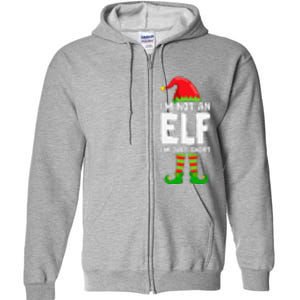 IM Not An Elf IM Just Short Merry Christmas Elf Xmas Funny Full Zip Hoodie