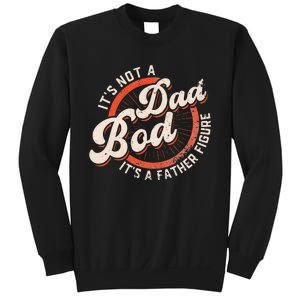 It's Not A Dad Bod It's A Father Figure funny Dad Joke Sweatshirt