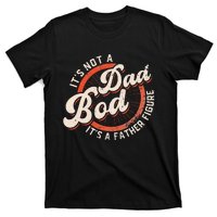 It's Not A Dad Bod It's A Father Figure funny Dad Joke T-Shirt