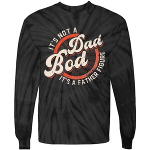 It's Not A Dad Bod It's A Father Figure funny Dad Joke Tie-Dye Long Sleeve Shirt