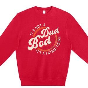 It's Not A Dad Bod It's A Father Figure funny Dad Joke Premium Crewneck Sweatshirt