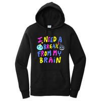 I Need A Break From My Brain Women's Pullover Hoodie