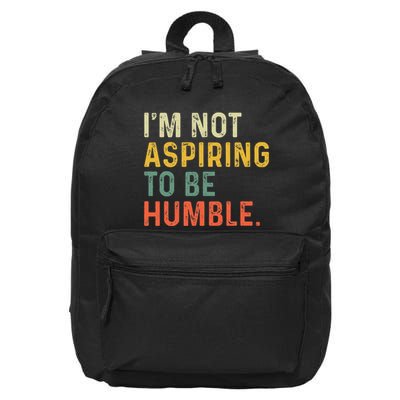 IM Not Aspiring To Be Humble 16 in Basic Backpack
