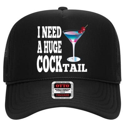 I Need A Huge Cocktail High Crown Mesh Back Trucker Hat