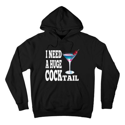 I Need A Huge Cocktail Hoodie