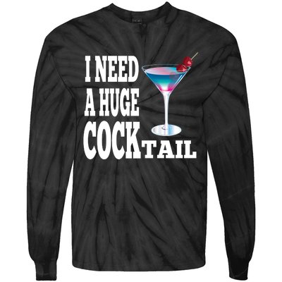 I Need A Huge Cocktail Tie-Dye Long Sleeve Shirt