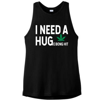 I Need A Huge Bong Hit Marijuana Pot Smoker Pothead Stoner Gift Ladies PosiCharge Tri-Blend Wicking Tank