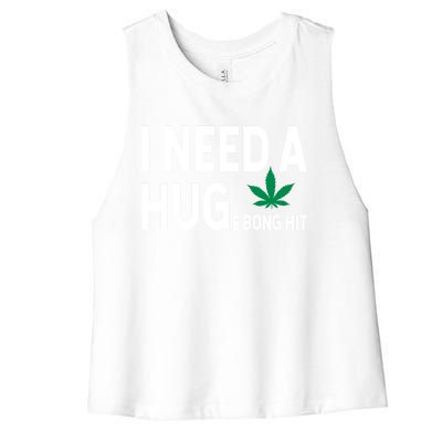 I Need A Huge Bong Hit Marijuana Pot Smoker Pothead Stoner Gift Women's Racerback Cropped Tank