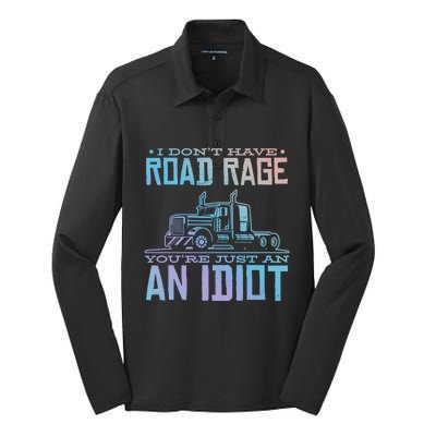 Im Not Angry Youre Just An Idiotic Truck Driver Gift Silk Touch Performance Long Sleeve Polo