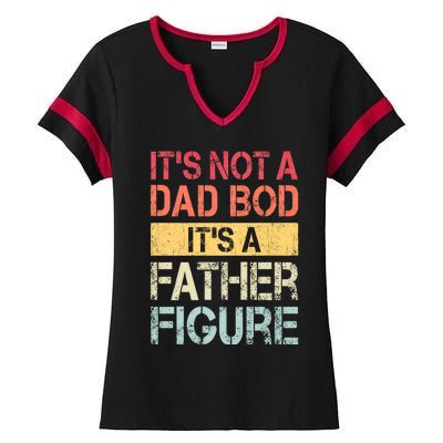 ItS Not A Dad Bod ItS A Father Figure Funny Retro Vintage Ladies Halftime Notch Neck Tee