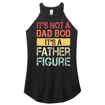 ItS Not A Dad Bod ItS A Father Figure Funny Retro Vintage Women’s Perfect Tri Rocker Tank