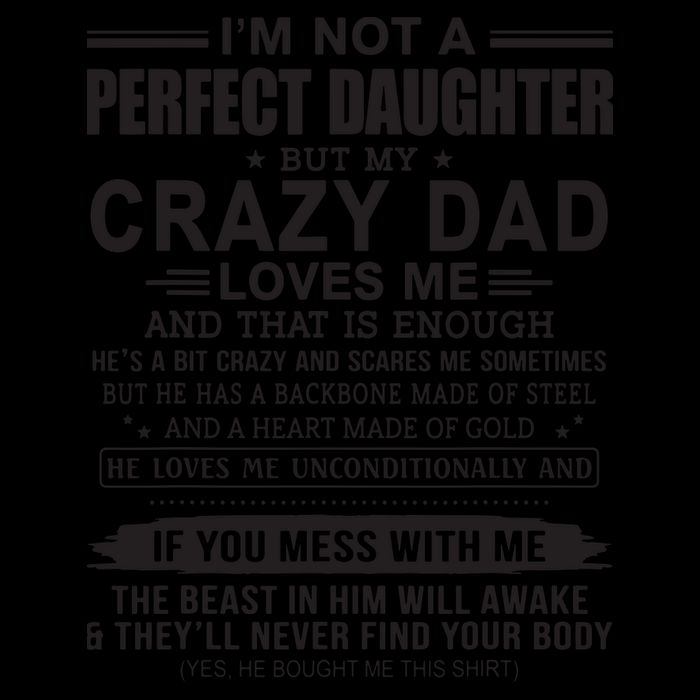 I'm Not A Perfect Daughter But My Crazy Dad Loves Me City Backpack
