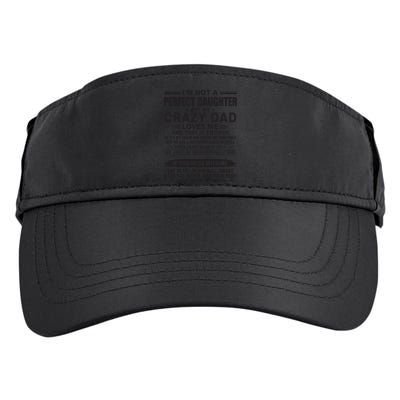 I'm Not A Perfect Daughter But My Crazy Dad Loves Me Adult Drive Performance Visor