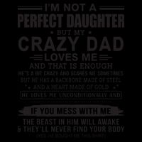 I'm Not A Perfect Daughter But My Crazy Dad Loves Me 16 in Basic Backpack