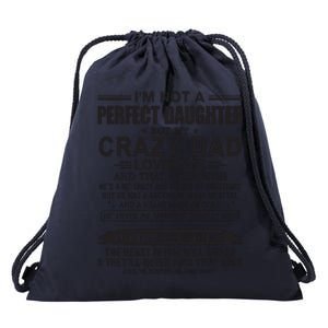 I'm Not A Perfect Daughter But My Crazy Dad Loves Me Drawstring Bag