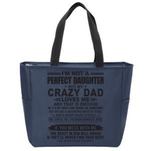 I'm Not A Perfect Daughter But My Crazy Dad Loves Me Zip Tote Bag