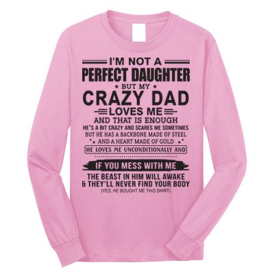 I'm Not A Perfect Daughter But My Crazy Dad Loves Me Long Sleeve Shirt