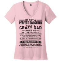 I'm Not A Perfect Daughter But My Crazy Dad Loves Me Women's V-Neck T-Shirt