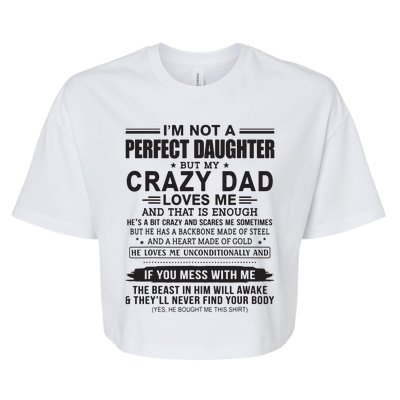 I'm Not A Perfect Daughter But My Crazy Dad Loves Me Bella+Canvas Jersey Crop Tee