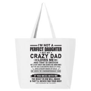 I'm Not A Perfect Daughter But My Crazy Dad Loves Me 25L Jumbo Tote