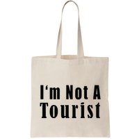 IM Not A Tourist Funny Bag