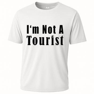 IM Not A Tourist Funny Performance Shirt