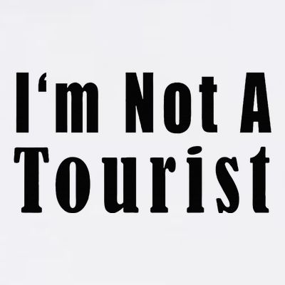 IM Not A Tourist Funny T-Shirt