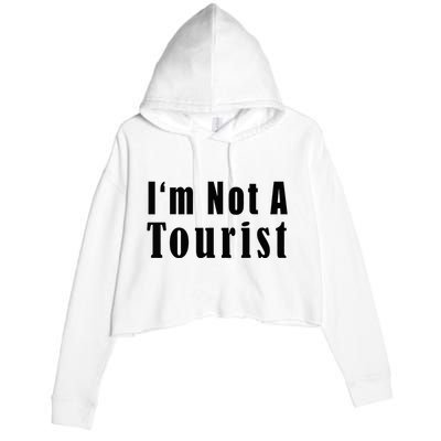 IM Not A Tourist Funny Crop Fleece Hoodie