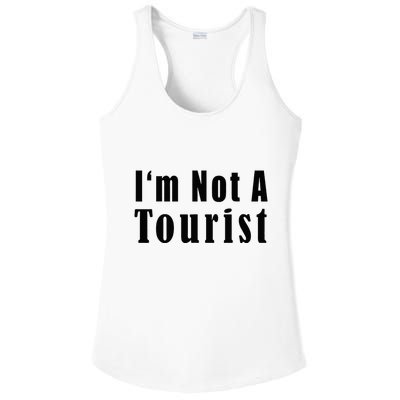 IM Not A Tourist Funny Ladies PosiCharge Competitor Racerback Tank