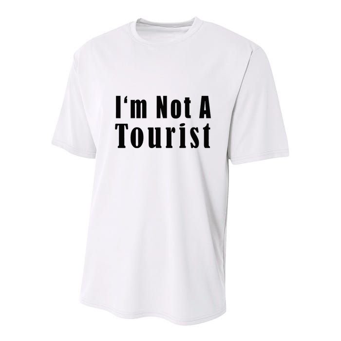 IM Not A Tourist Funny Youth Performance Sprint T-Shirt