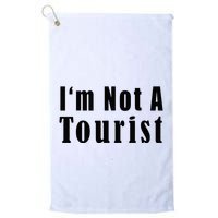 IM Not A Tourist Funny Golf Towel