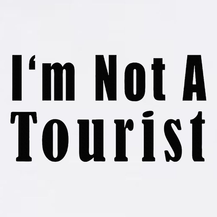 IM Not A Tourist Funny Toddler T-Shirt