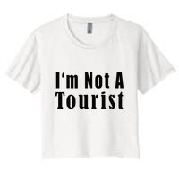IM Not A Tourist Funny Crop Top
