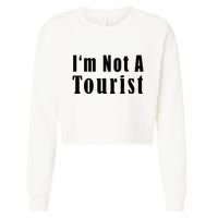 IM Not A Tourist Funny Cropped Pullover Crew